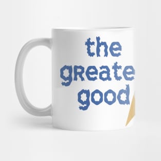The Greater Good Mug